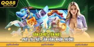 Bắn Cá Rút Tiền Mặt - Phát Tài Thật, Săn Vàng Nhận Thưởng